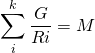 \[ \sum_{i}^{k}{\frac{G}{Ri}} = M \]