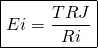 \[ \boxed{Ei= \frac{TRJ}{Ri}} \]